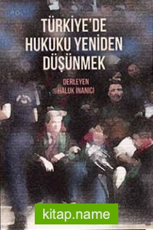 Türkiye’de Hukuku Yeniden Düşünmek