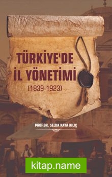 Türkiye’de İl Yönetimi (1839-1923)
