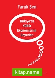 Türkiye’de Kültür Ekonomisinin Boyutları