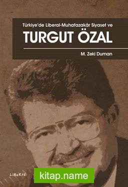 Türkiye’de Liberal-Muhafazakar Siyaset ve Turgut Özal