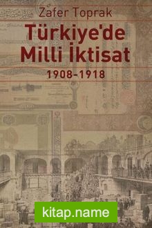 Türkiye’de Milli İktisat (1908-1918)