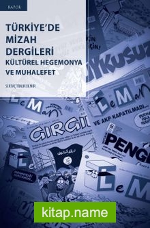 Türkiye’de Mizah Dergileri Kültürel Hegemonya ve Muhalefet