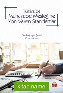 Türkiye’de Muhasebe Mesleğine Yön Veren Standartlar