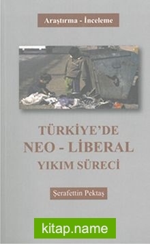 Türkiye’de Neo-Liberal Yıkım Süreci