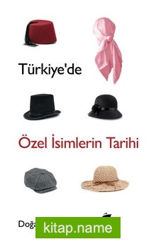 Türkiye’de Özel İsimlerin Tarihi