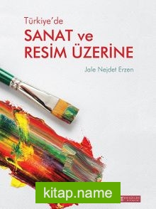 Türkiye’de Sanat ve Resim Üzerine