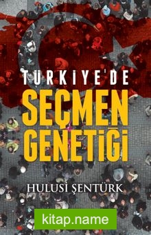 Türkiye’de Seçmen Genetiği