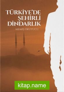 Türkiye’de Şehirli Dindarlık