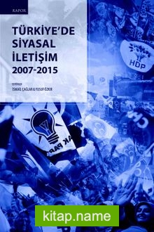 Türkiye’de Siyasal İletişim 2007-2015