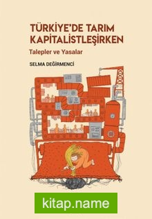 Türkiye’de Tarım Kapitalistleşirken Talepler ve Yasalar