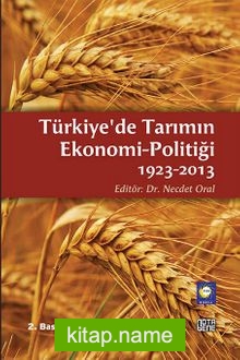 Türkiye’de Tarımın Ekonomi-Politiği 1923-2013