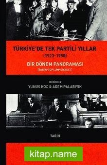 Türkiye’de Tek Partili Yıllar (1923-1950) Bir Dönem Panoraması