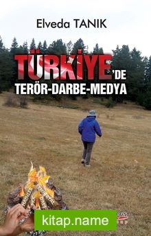 Türkiyede Terör Darbe ve Medya