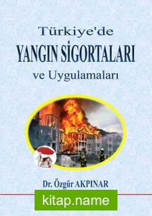 Türkiye’de Yangın Sigortaları ve Uygulamaları