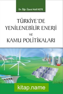 Türkiye’de Yenilenebilir Enerji ve Kamu Politikaları
