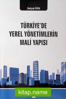 Türkiye’de Yerel Yönetimlerin Mali Yapısı