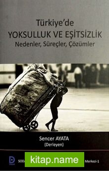 Türkiye’de Yoksulluk ve Eşitsizlik Nedenler, Süreçler, Çözümler