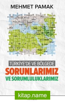 Türkiye’de ve Bölgede Sorunlarımız ve Sorumluluklarımız