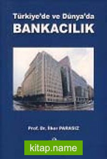 Türkiye’de ve Dünya’da Bankacılık