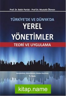 Türkiye’de ve Dünya’da Yerel Yönetimler Teori ve Uygulama