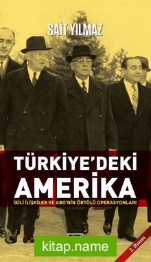 Türkiye’deki Amerika İkili İlişkiler ve ABD’nin Örtülü Operasyonları