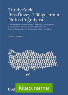 Türkiye’deki İbbs Düzey 1 Bölgelerinin Nüfus Coğrafyası