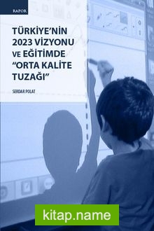 Türkiye’nin 2023 Vizyonu ve Eğitimde Orta Kalite Tuzağı