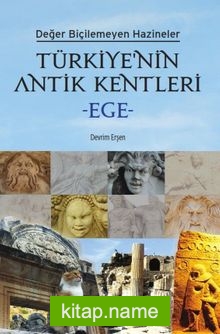 Türkiye’nin Antik Kentleri Ege