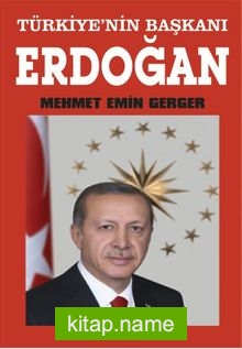 Türkiye’nin Başkanı Erdoğan