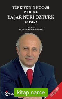 Türkiye’nin Hocası Prof. Dr. Yaşar Nuri Öztürk Anısına