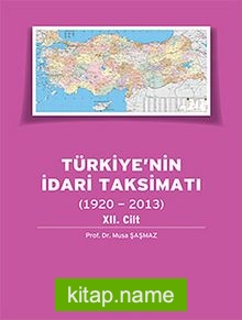 Türkiye’nin İdari Taksimatı (1920-2013) 12.Cilt