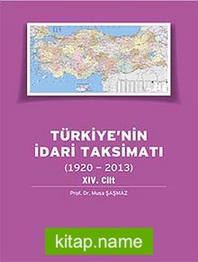 Türkiye’nin İdari Taksimatı (1920-2013) 14. Cilt