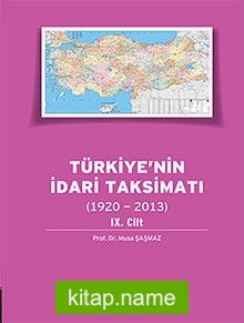Türkiye’nin İdari Taksimatı (1920-2013) 9.Cilt