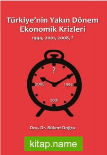 Türkiye’nin Yakın Dönem Ekonomik Krizleri (1994-2001-2008-?)