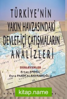Türkiye’nin Yakın Havzasındaki Devlet-İçi Çatışmaların Analizleri