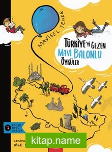 Türkiye’yi Gezen Mavi Balonlu Öyküler