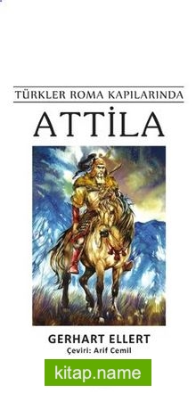 Türkler Roma Kapılarında Attila