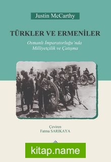 Türkler ve Ermeniler Osmanlı İmparatorluğu’nda Milliyetçilik ve Çatışma