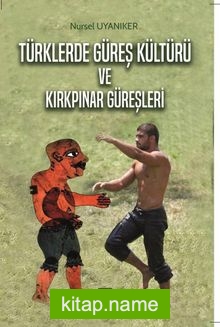 Türklerde Güreş Kültürü ve Kırkpınar Güreşleri