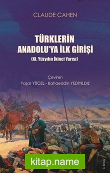 Türklerin Anadolu’ya İlk Girişi (XI. Yüzyılın İkinci Yarısı)
