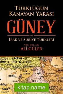 Türklüğün Kanayan Yarası Güney Irak ve Suriye Türkleri