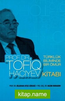 Türklük Biliminde Bir Ömür Prof. Dr. Tofiq Hacıyev