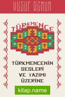 Türkmencenin Sesleri ve Yazımı Üzerine