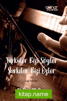 Türküler Bizi Söyler Şarkılar Bizi Özler / Ezgi Harmanı