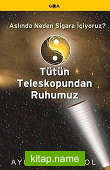 Tütün Teleskopundan Ruhumuz