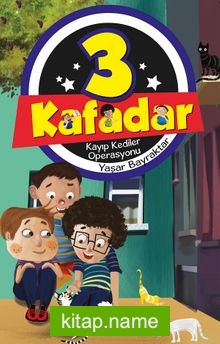 Üç Kafadar / Kayıp Kediler Operasyonu