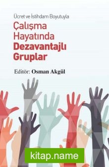 Ücret ve İstihdam Boyutuyla Çalışma Hayatında Dezavantajlı Gruplar