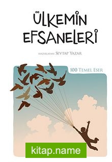 Ülkemin Efsaneleri (Kenar Boyalı) / 100 Temel Eser