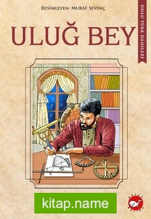 Uluğ Bey / Ünlü Türk Dahileri