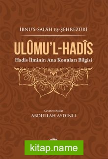 Ulumi’l Hadis  Hadis İlminin Ana Konuları Bilgisi